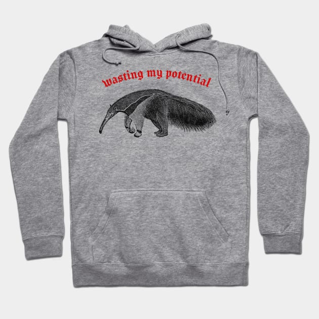 Wasting My Potential ∆ Nihilist Anteater Design Hoodie by DankFutura